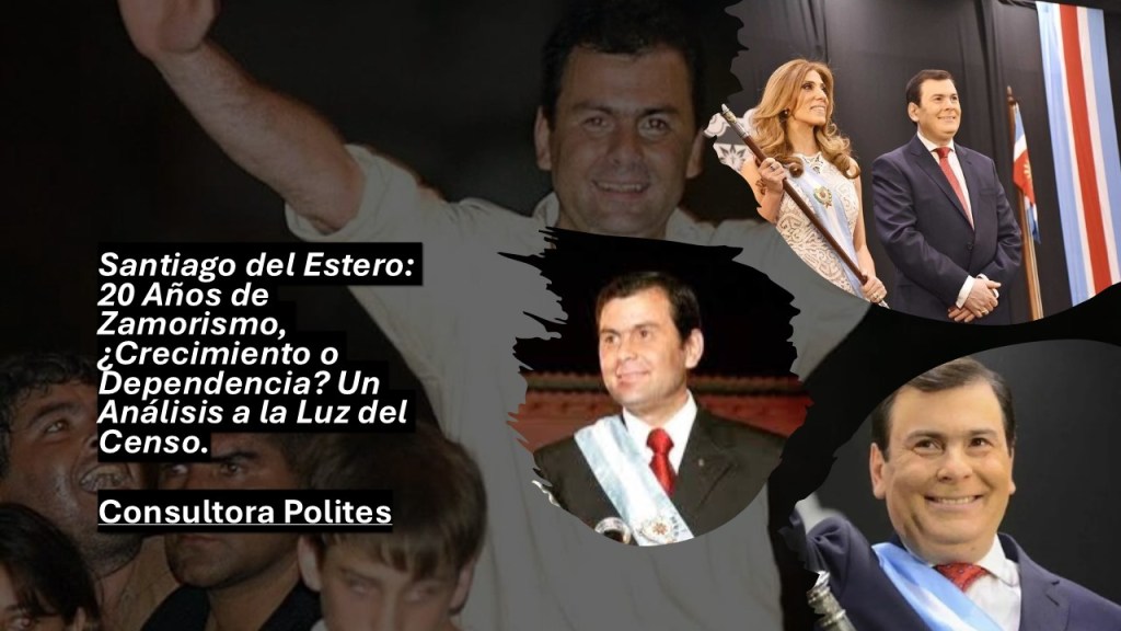 Santiago del Estero: 20 Años de Zamorismo, ¿Crecimiento o Dependencia? Un Análisis a la Luz del&nbsp;Censo